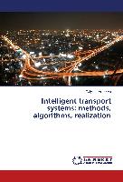 Intelligent transport systems: methods, algorithms, realization