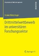 Drittmittelwettbewerb im universitären Forschungssektor