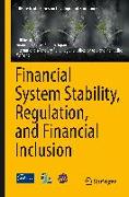 Financial System Stability, Regulation, and Financial Inclusion