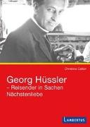 Georg Hüssler - Reisender in Sachen Nächstenliebe