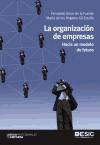 La organización de empresas : hacia un modelo de futuro