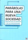 Parábolas para una nueva sociedad : educar en la justicia y en la solidaridad