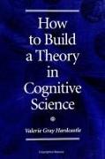 How to Build a Theory in Cognitive Science
