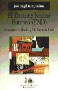 El desarme nuclear europeo (END) : movimiento social y diplomacia civil
