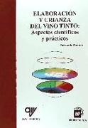 Elaboración y crianza del vino tinto : aspectos científicos y prácticos