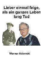 Lieber einmal feige, als ein ganzes Leben lang tod