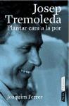 Josep Tremoleda : plantar cara a la por (1932-1999)