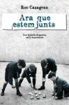 Ara que estem junts : Una història de guerra, exili i innocència