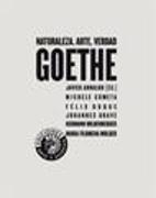 Goethe : naturaleza, artes, verdad
