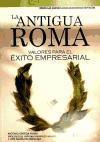La antigua Roma : valores para el éxito empresarial