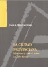 La ciudad provinciana : literatura y cine en torno a Calle Mayor