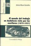 El mundo del trabajo en Andalucía visto por los escritores (1875-1931)