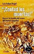 ¿¡Contad los muertos!? : Rocroi : la batalla del ocaso del Imperio Español