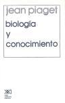 Biología y conocimiento. Ensayo sobre las relaciones entre las regulaciones orgánicas y los procesos cognoscitivos