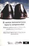 El camino latinoamericano hacia la competitividad. Políticas públicas para el desarrollo productivo y tecnológico