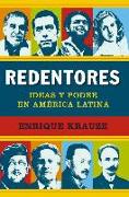 Redentores : ideas y poder en América Latina