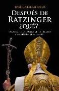 Después de Ratzinger, ¿qué? : balance de cuatro años de pontificado y los desafíos de su sucesión