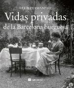 Vidas privadas de la Barcelona burguesa