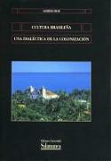 Cultura brasileña : una dialéctica de la colonización