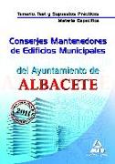 Conserjes Mantenedores de Edificios Municipales, Ayuntamiento de Albacete. Temario, test y supuestos prácticos de la materia específica
