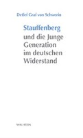 Stauffenberg und die Junge Generation im deutschen Widerstand