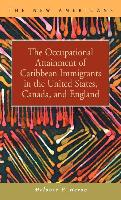 The Occupational Attainment of Caribbean Immigrants in the United States, Canada, and England