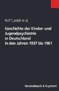 Geschichte der Kinder- und Jugendpsychiatrie in Deutschland in den Jahren 1937 bis 1961