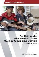 Der Beitrag der konstruktivistischen Musikpädagogik zur Volition