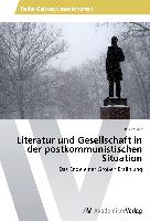 Literatur und Gesellschaft in der postkommunistischen Situation
