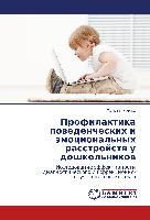 Profilaktika powedencheskih i ämocional'nyh rasstrojstw u doshkol'nikow