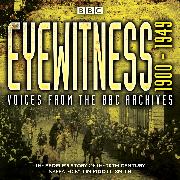 Eyewitness 1900-1949