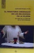 El ministerio ordenado de los religiosos en la Iglesia : estudio de la cuestión en el postconcilio