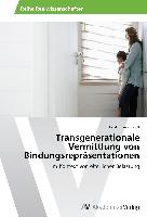 Transgenerationale Vermittlung von Bindungsrepräsentationen