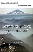 How to Experience the Higher Life