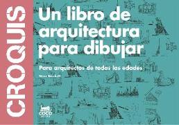 Croquis : Para arquitectos de todas las edades