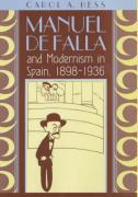 Manuel De Falla and Modernism in Spain, 1898-1936