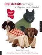Stylish Knits for Dogs: 30 Projects to Knit in a Weekend
