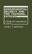 Governmental Secrecy and the Founding Fathers