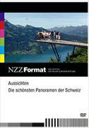 Aussichten - Die schönsten Panoramen der Schweiz