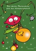 Der kleine Marsmensch und das Weihnachtsfest. Adventskalender zum Lesen und Vorlesen
