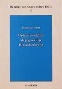 Medizin und Ethik als gegenseitige Herausforderung