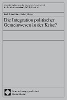 Die Integration politischer Gemeinwesen in der Krise?