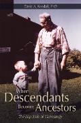 When Descendants Become Ancestors