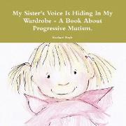 My Sister's Voice Is Hiding in My Wardrobe - A Book about Progressive Mutism