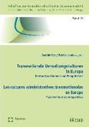 Transnationale Verwaltungskulturen in Europa - Les cultures administratives transnationales en Europe