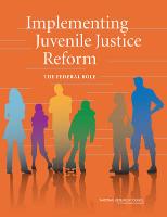 Implementing Juvenile Justice Reform: The Federal Role