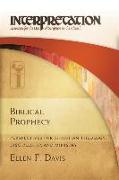 Biblical Prophecy: Perspectives for Christian Theology, Discipleship, and Ministry