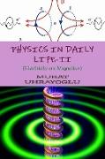 Physics in Daily Life-II (Electricity and Magnetism)