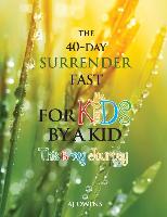 The 40-Day Surrender Fast for Kids