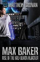 Max Baker: Rise of the Half Demon Highjacker